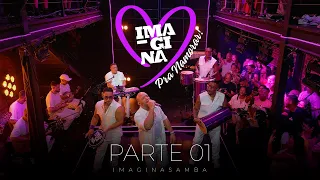 IMAGINAsamba - Imagina Pra Namorar (Parte 1) AO VIVO.