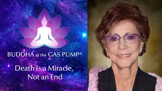 Death Is a Miracle, Not an End - Betty Kovacs - Buddha at the Gas Pump Interview