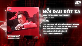 NỖI ĐAU XÓT XA REMIX - MINH VƯƠNG M4U | Từng Giọt Nước Mắt Đắng Vẫn Thấm Ướt Trên Môi...