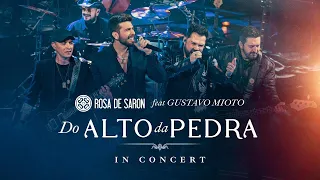 Rosa de Saron feat. Gustavo Mioto - Do Alto da Pedra (in Concert - Ao Vivo)