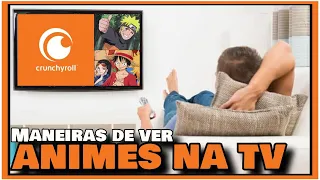 Como Assistir Crunchyroll [Dispositivos compatíveis]