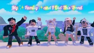 My ✨Family✨ and I Did This Trend [Original] (Part 3)