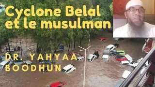 CYCLONE BELAL ET LE MUSULMAN | Dr. Yahyaa Boodhun