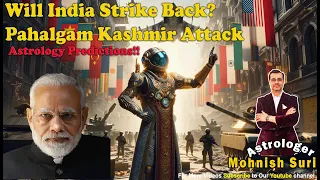 Will India Strike Back? Pahalgam Kashmir Attack : Astrology Predictions