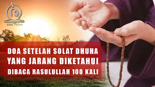 Doa Setelah Sholat Dhuha yang Jarang Diketahui, Dibaca Rasulullah 100 Kali