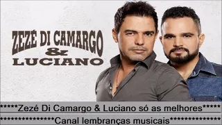 zezé di camargo e luciano só as melhores {seleção feita pelo Décio}