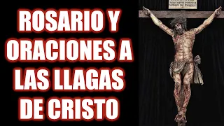 ROSARIO Y ORACIONES A LAS LLAGAS DE CRISTO | PROTECCIÓN Y LIBERACIÓN