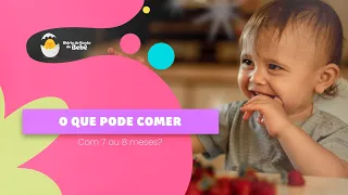 O que um bebê de 7 a 8 meses tem de comer?