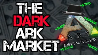 The Million Dollar Black Market Of ARK:Survival Evolved