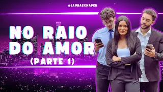 NO RAIO DO AMOR (parte 1) *novelinha*