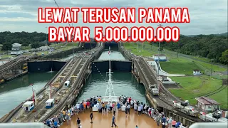 BAYAR 5 M SEKALI LEWAT TERUSAN PANAMA ‼️