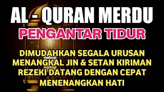Bacaan Al Quran Merdu Pengantar Tidur, Penenang Hati & Pikiran