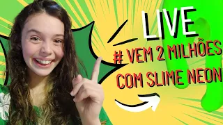 VEM 2 MILHÕES / Com slime neon ❤️😁✨😻