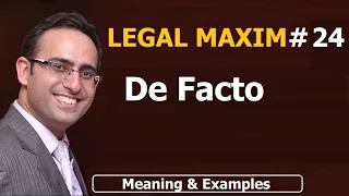 LATIN MAXIM -24 | De Facto | LEGAL MAXIM-24 | Meaning & Examples | UPSC | JUDICIARY, LAW