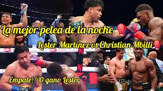 Opinión: Lester Martínez vs Christian Mbilli❗️Best Highligths🥊PELEON desde round 1🔥Empate o Lester❓️