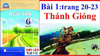 Ngữ Văn 6 Sách Chân Trời Sáng Tạo Bài 1 | Thánh Gióng Trang 20 - 23