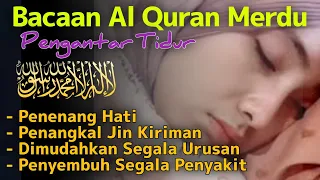 Bacaan Al quran Pengantar Tidur Surat Al mulk,Ar Rahman,Al waqiah,Yasin, Penenang Hati & Pikiran