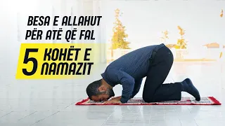Besa e Allahut për atë që fal 5 kohët e namazit