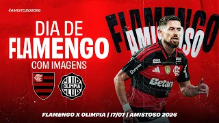 🔴 AO VIVO: FLAMENGO x OLIMPIA | PRÉ-JOGO + JOGO COM IMAGENS | AMISTOSO DE INTERTEMPORADA (17/07/26)