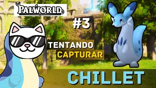 Tentando Capturar o CHILLET | Palworld #3