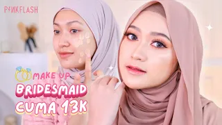 TUTORIAL MAKEUP BRIDESMAID 13RIBUAN AJA ONE BRAND PINKFLASH  | SARITIW