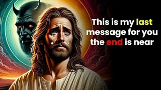 God Message Today 🛑This is my last for message for you the end is near