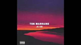 Joe Rem - Ton Marraine (Officiel Audio)
