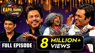 Shahrukh Khan और Nawazuddin की जबरदस्त Entry | The Kapil Sharma Show | Full Episode
