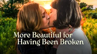 More Beautiful for Having Been Broken | Free Drama Film | Zoe Ventoura