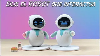 Eilik el robot ideal para interactuar y entretenerse