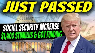 Bills PASSED | Social Security Increase & $1,400 Stimulus Payments