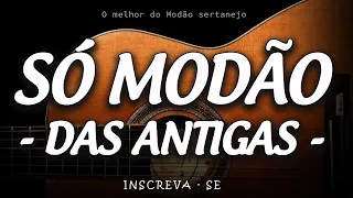 MODÃO DAS ANTIGAS | AS MELHORES SERTANEJO RAIZ MODA DE VIOLA RAIZ SERTANEJA SÓ MODÃO!