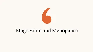 Magnesium and Menopause