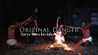 ORIZINAL DANGER   Sarye Mwa Lao Laba Clip Officiel