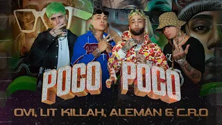 @C.R.O , @ovi.oficial , @LITkillah , @Alemán-i2l  - Poco a Poco (Video Oficial)