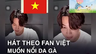 Jimin (BTS) HÁT theo fan Việt Nam ngay trên Livestream, thừa nhận nổi da gà khi nghe