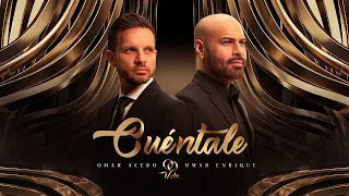 Omar Acedo & Omar Enrique - CUENTALE (video oficial)