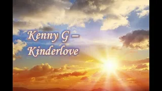 Kenny G -  Kinderlove