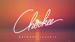 Cherokee - Between Sunsets (feat. raph. marques)