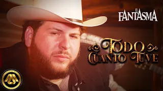 El Fantasma - Todo Cuanto Tuve (Video Oficial)