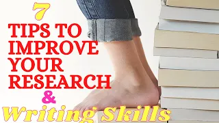 7 Tips To Improve Your Research And Writing Skills