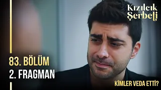 Kızılcık Şerbeti 83. Bölüm 2. Fragman İnceleme | Kahreden Vedalar