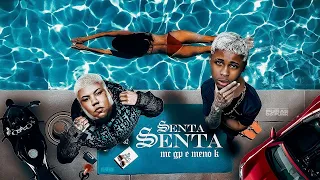 SENTA SENTA - MC GP e MC MENO K ( DJ TC e FEPACHE ) VIDEO CLIPE OFICIAL