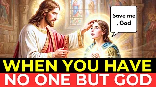 This Is What Happens When You Have No One Left but God (Just Believe in Your Destiny)