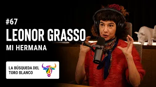 Toro Blanco #67 - Leonor Grasso: Mi Hermana 🤍 El Caos y el Arte