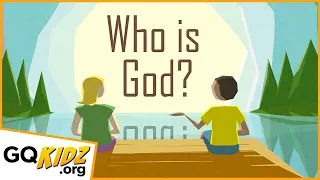 Who is God?  - For Kids -   |  GQKidz.org