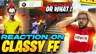 Reaction On Classy Free Fire | Hacker Or Wot?? Garena Free Fire
