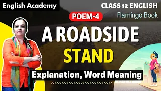 A Roadside Stand Explanation, Word Meaning Class 12 English Poem 4 Flamingo Book | English Academy
