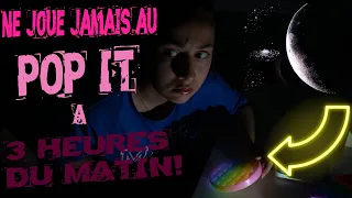 Ne joue jamais au POP IT a 3 heures du matin! Mademoiselle sabina.
