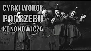 Cyrki przed pogrzebem Kononowicza